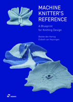 The Machine Knitter's Reference: A Blueprint for Improving You Knitting 8410650061 Book Cover