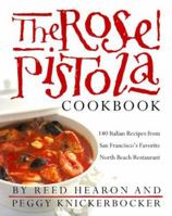 The Rose Pistola Cookbook: 140 Italian Recipes from San Francisco's Favorite North Beach Restaurant 0767902505 Book Cover
