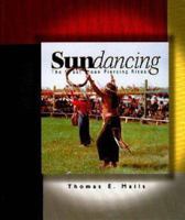 Sundancing: The Great Sioux Piercing Ceremony 093117001X Book Cover