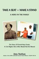 Take a Seat -- Make a Stand: A Hero in the Family 0595417612 Book Cover