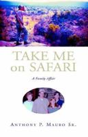 Take Me on Safari:A Family Affair 1413407293 Book Cover