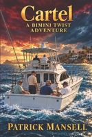 Cartel: A Bimini Twist Adventure (The Bimini Twist Adventures) B0FD8H8D6D Book Cover