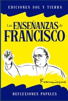 Las enseñanzas de Francisco: Reflexiones Papales (Libros de oraciones) (Spanish Edition) B0CJM6PYGT Book Cover