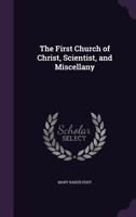 First Church of Christ Scientist and Miscellany 0879523298 Book Cover