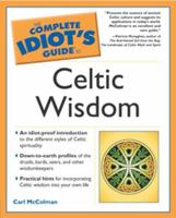 The Complete Idiot's Guide to Celtic Wisdom (The Complete Idiot's Guide) 0028644174 Book Cover