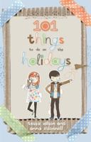 101 Things to Do on Holidays 1742700101 Book Cover