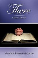 There: A Place in God's Will 1438983948 Book Cover