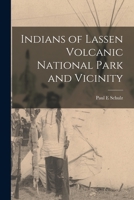 Indians of Lassen Volcanic National Park and Vicinity B0007F2XOO Book Cover