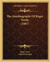 The Autobiography Of The Hon. Roger North 1017830282 Book Cover