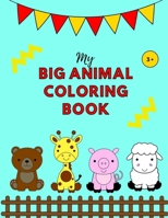 My Big Animal Coloring Book: Ages 3 and up (8.5" x 11")-50 fun animal coloring pages (101 pages) B088BF1BYM Book Cover