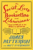 The Secret Lives of Booksellers and Librarians: Their stories are better than the bestsellers 1538758989 Book Cover