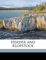 Herder and Klopstock; Thesis Submitted in Partial Fulfillment of the Requirements for the Degree of Doctor of Philosophy in German 1362927155 Book Cover