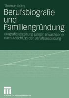 Berufsbiografie Und Familiengrundung: Biografiegestaltung Junger Erwachsener Nach Abschluss Der Berufsausbildung 3531141570 Book Cover