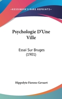 Psychologie d'Une Ville; Essai Sur Bruges B0BQH9HH4Y Book Cover