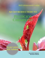 An Introduction to Pesticide Chemistry: As per Latest UGC Syllabus (Skill Enhancement Course) B0B8P4MWLY Book Cover