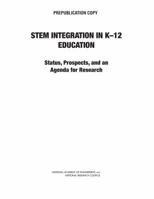 STEM Integration in K-12 Education: Status, Prospects, and an Agenda for Research 0309297966 Book Cover