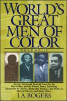 World's Great Men of Color, Volume II: Europe, South and Central America, the West Indies, and the United States, Including Alessandro de' Medici, Alexandre ... and Many Others (World's Great Men of C 0684815826 Book Cover