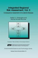 Integrated Regional Risk Assessment: Volume II: Consequence Assessment of Accidental Releases (Environmental Science and Technology Library) 0792337182 Book Cover