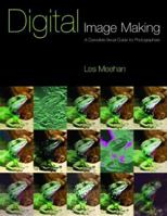 Digital Image-making (The Photographer's Guide To...) 1843400065 Book Cover