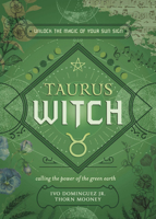 Taurus Witch: Unlock the Magic of Your Sun Sign 073877281X Book Cover