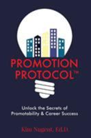 Promotion Protocol: Unlock the Secrets of Promotability & Career Success 162747272X Book Cover
