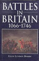 Battles in Britain, 1066-1746 1860199429 Book Cover