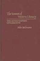 The Sources of Western Literacy: The Middle Eastern Civilizations (Contributions in Librarianship and Information Science) 0313209480 Book Cover