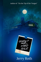Ghost from a Yard Sale 1736980483 Book Cover