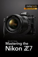 Mastering the Nikon Z7 1681984725 Book Cover