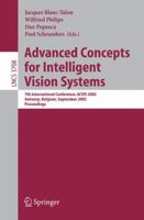 Advanced Concepts for Intelligent Vision Systems: 7th International Conference, ACIVS 2005, Antwerp, Belgium, September 20-23, 2005, Proceedings 354029032X Book Cover