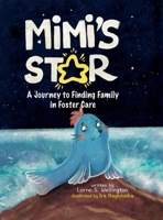 Mimi's Star: A Journey to Finding Family in Foster Care B0F2457441 Book Cover