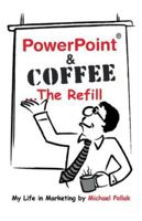 PowerPoint & Coffee - The Refill: The Refill 1918038619 Book Cover