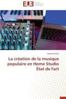 La CRA(C)Ation de La Musique Populaire En Home Studio A(c)Tat de L'Art 384173751X Book Cover