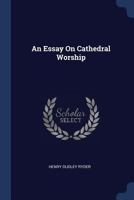An Essay On Cathedral Worship 1022617605 Book Cover