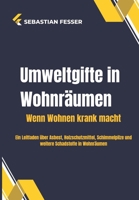 Umweltgifte in Wohnräumen: Gefahren erkennen und beseitigen (Sebastian Fesser - Steuerspar- und Rechtstipps) (German Edition) B0DY5ZL197 Book Cover