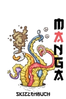 Manga Skizzenbuch: Notizbuch zum Selbstgestalten Leere Seiten f�r Cartoons, Anime und Manga Zeichnungen Geschenk f�r Kinder 167736291X Book Cover