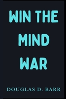 Win the Mind war B0BCSCZNSH Book Cover