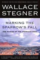Marking the Sparrow's Fall: The Making of the American West 0805062963 Book Cover