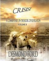 Crisis - VOLUME II: A Commentary on the Book of Revelation 1537174177 Book Cover