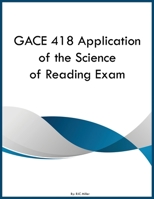 GACE 418 Application of the Science of Reading Exam B0GY5RY2PF Book Cover