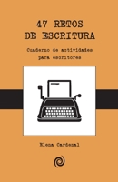 47 Retos de Escritura: : Libro de Actividades 1793475644 Book Cover