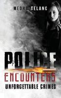 Police Encounters: Unforgettable Crimes 9352068041 Book Cover