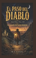 El Paso del Diablo: Con La Leyenda del Santo Andante (Fantasma West) (Spanish Edition) 1625044208 Book Cover