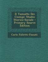 Il Tumulto Dei Ciompi: Studio Storico-Sociale 1293267252 Book Cover