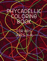 Phycadellic Coloring Book For kids Ages 4-8: Brain Activities and Coloring book for Brain Health with Fun and Relaxing B0943PGJFQ Book Cover