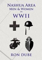 Nashua Area Men and Women in World War II 1462847579 Book Cover