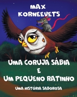 UMA CORUJA SÁBIA E UM PEQUENO RATINHO: Uma história saborosa B0CCCR36S8 Book Cover