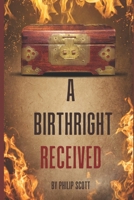 A Birthright Received: Know the truth and be free B0BT76MV5K Book Cover