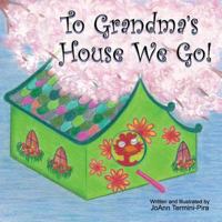 To Grandma's House We Go! 1545567875 Book Cover