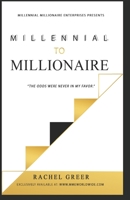 Millennial To Millionaire: The Odds Were Never In My Favor B08KHS1SK1 Book Cover